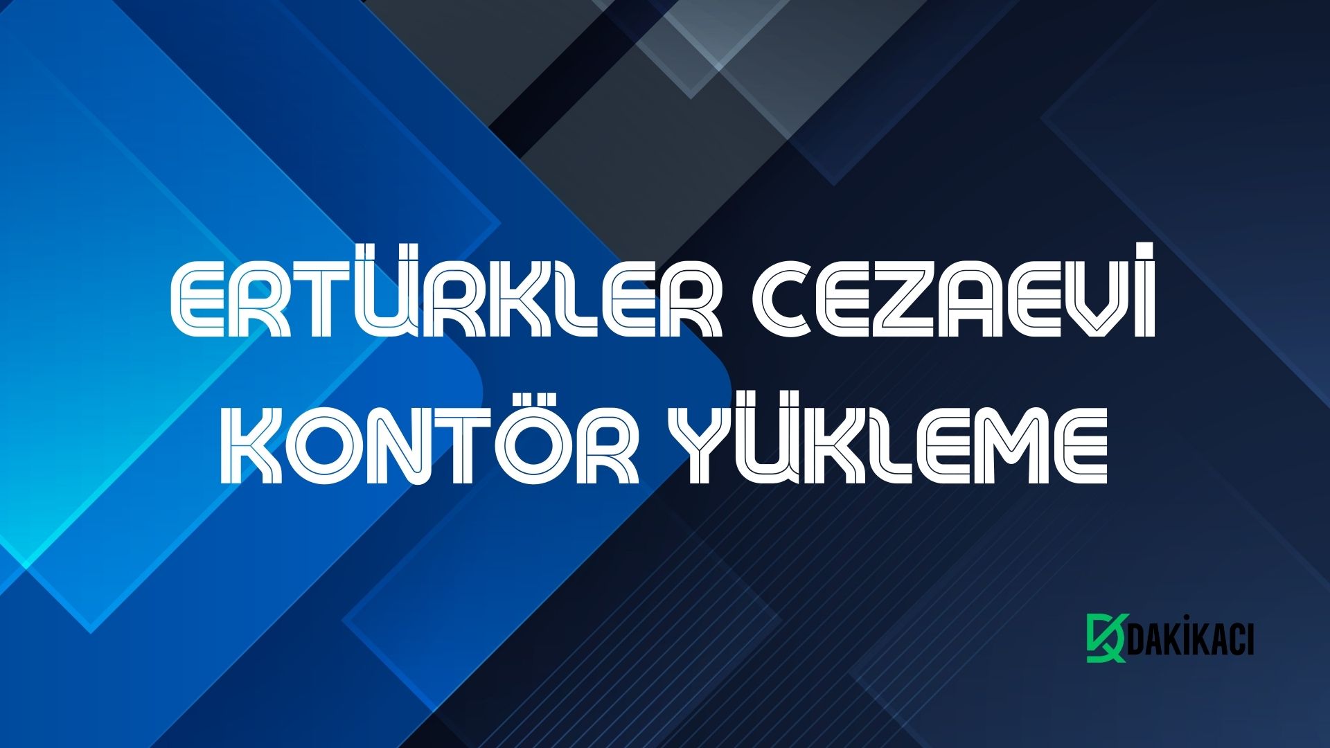 ERTÜRKLER CEZAEVİ KONTÖR YÜKLEME